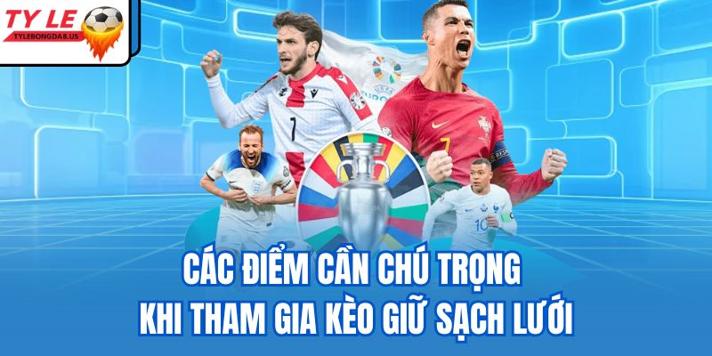 Các điểm cần chú trọng khi tham gia kèo giữ sạch lưới