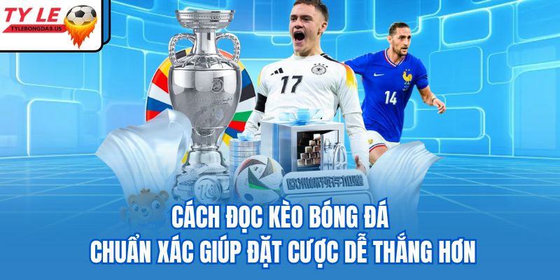 Cách đọc kèo bóng đá