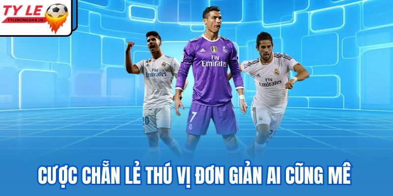 Cược chẵn lẻ thú vị đơn giản ai cũng mê 