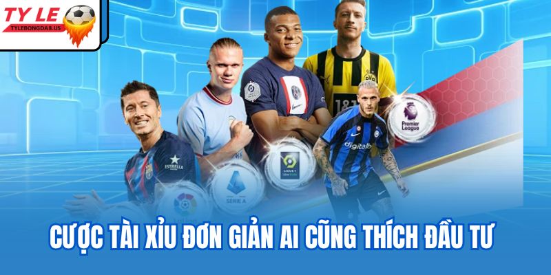 Cược tài xỉu đơn giản ai cũng thích đầu tư