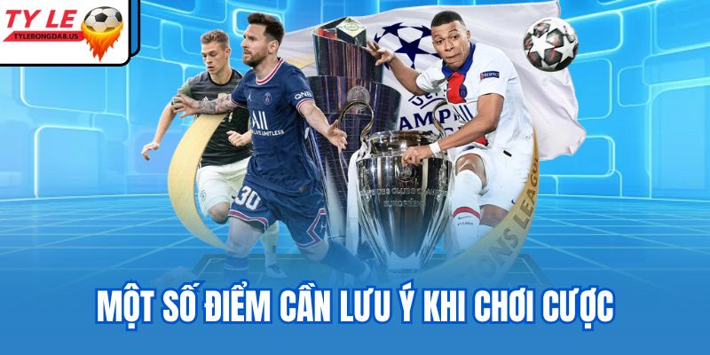Một số điểm cần lưu ý khi chơi cược