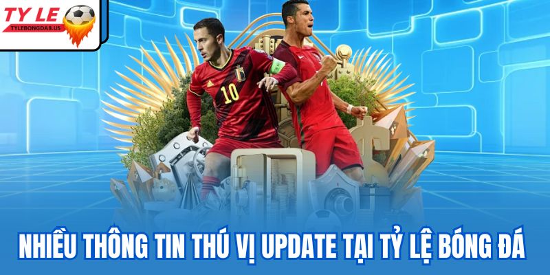 Nhiều thông tin thú vị update tại tỷ lệ bóng đá 