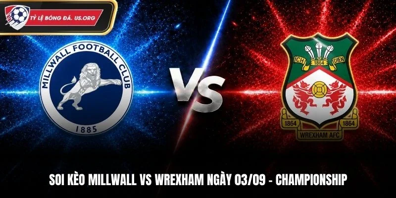 Soi Kèo Millwall Vs Wrexham - Championship, Ngày 3/9/2026: Tin Tưởng Chủ Nhà